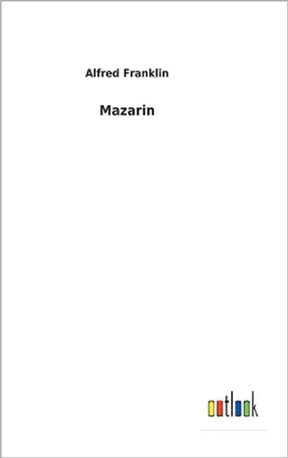 Mazarin by Franklin, Alfred