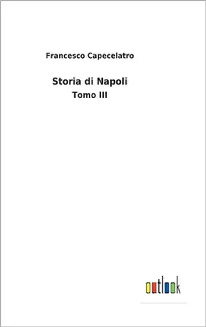 Storia di Napoli: Tomo III by Capecelatro, Francesco