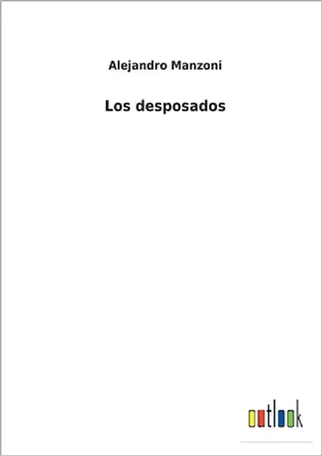 Los desposados by Manzoni, Alejandro
