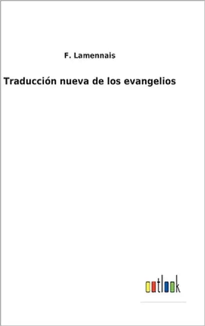 Traducción nueva de los evangelios by Lamennais, F.