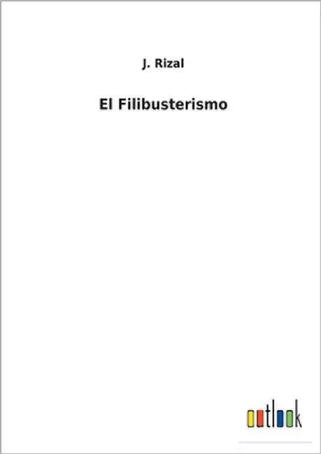 El Filibusterismo by Rizal, J.