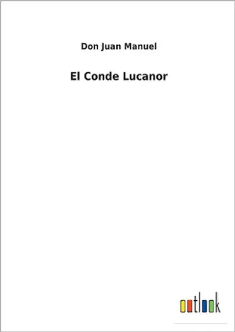 El Conde Lucanor by Manuel, Don Juan