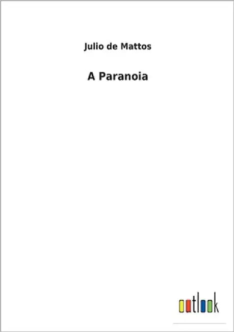 A Paranoia by Mattos, Julio De