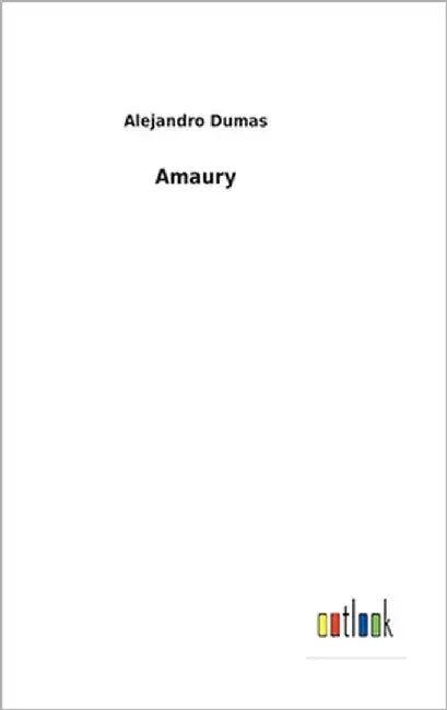 Amaury by Dumas, Alejandro