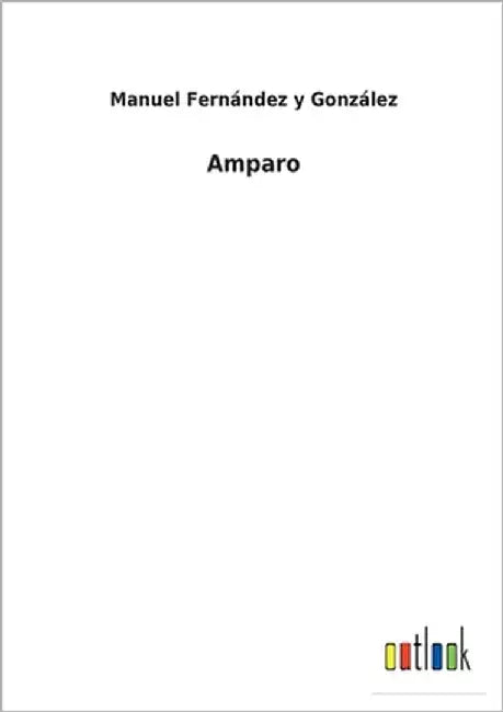 Amparo by González, Manuel Fernández Y.
