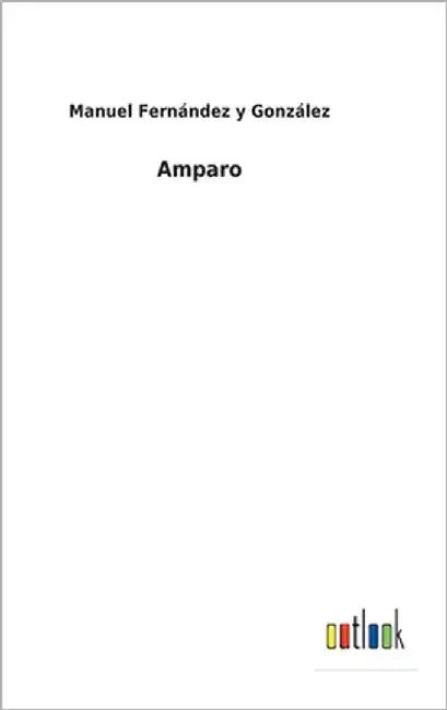 Amparo by González, Manuel Fernández Y.