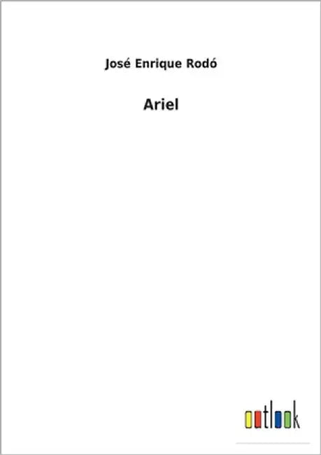 Ariel by Rodó, José Enrique