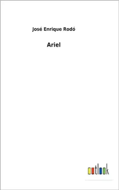 Ariel by Rodó, José Enrique