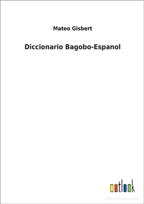 Diccionario Bagobo-Espanol by Gisbert, Mateo
