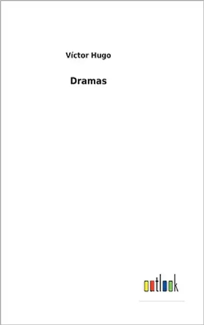 Dramas by Hugo, Víctor