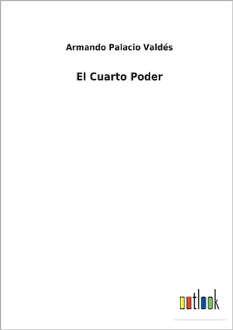 El Cuarto Poder by Valdés, Armando Palacio