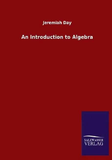 An Introduction to Algebra by Jeremiah Day