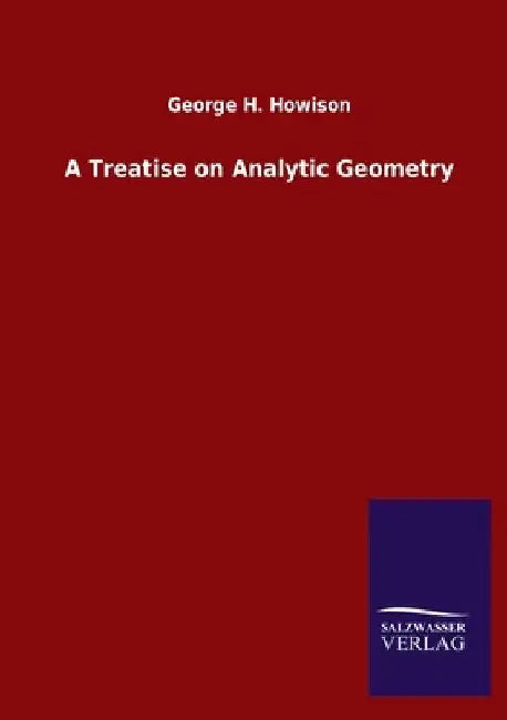 A Treatise on Analytic Geometry by George H. Howison