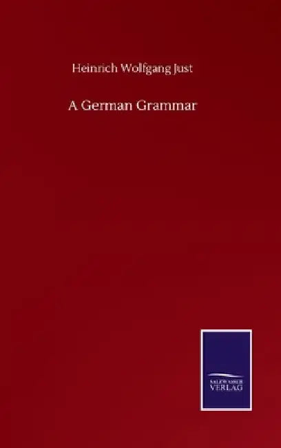 A German Grammar by Heinrich Wolfgang Just