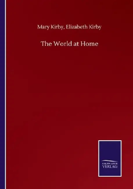 The World at Home by Mary Kirby Elizabeth Kirby