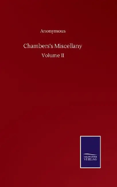 Chambers's Miscellany: Volume II by Anonymous
