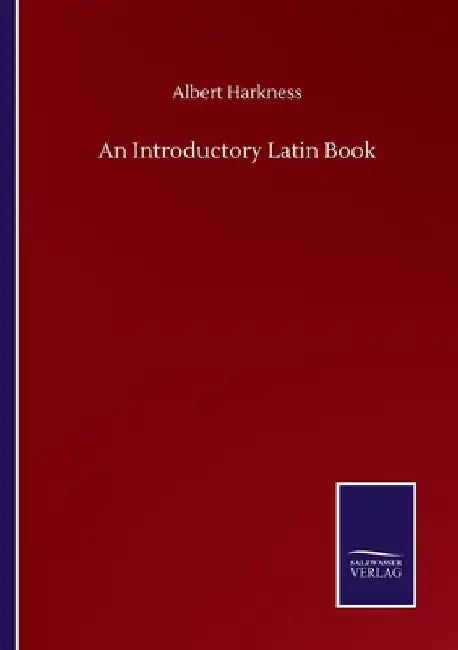 An Introductory Latin Book by Albert Harkness