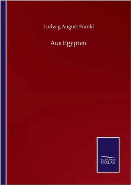 Aus Egypten by Frankl, Ludwig August
