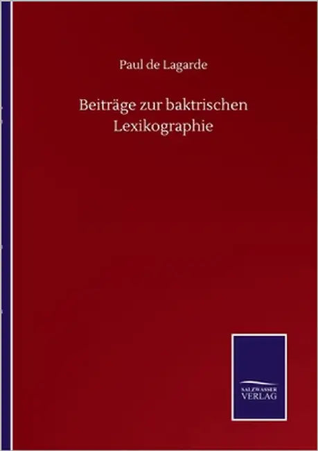Beiträge zur baktrischen Lexikographie by Lagarde, Paul De