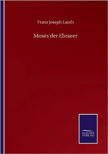 Moses der Ebraeer by Lauth, Franz Joseph