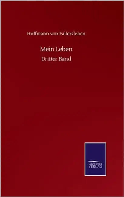 Mein Leben: Dritter Band by Hoffmann Von Fallersleben