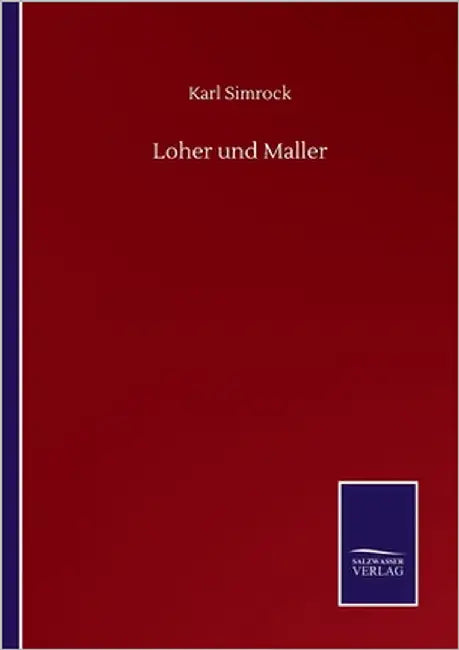 Loher und Maller by Simrock, Karl