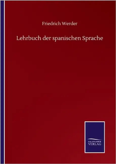 Lehrbuch der spanischen Sprache by Werder, Friedrich