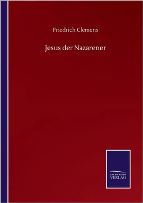 Jesus der Nazarener by Clemens, Friedrich