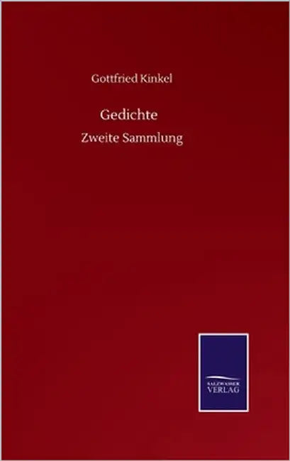 Gedichte: Zweite Sammlung by Kinkel, Gottfried