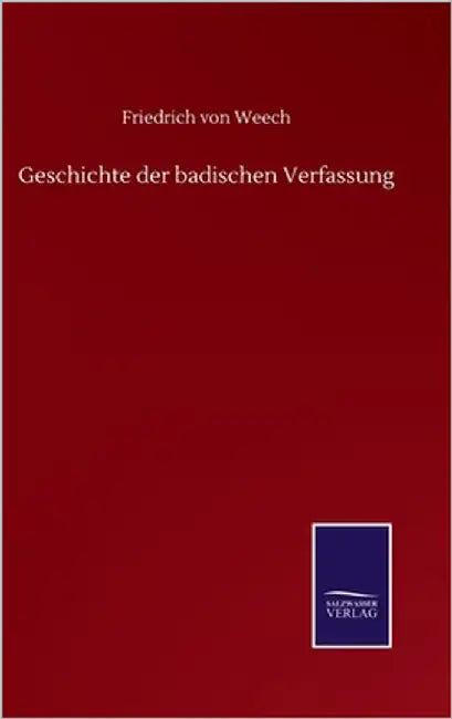 Geschichte der badischen Verfassung by Weech, Friedrich Von