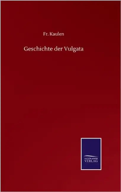 Geschichte der Vulgata by Kaulen