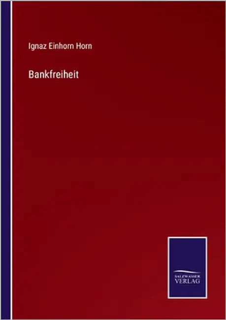 Bankfreiheit by Horn, Ignaz Einhorn