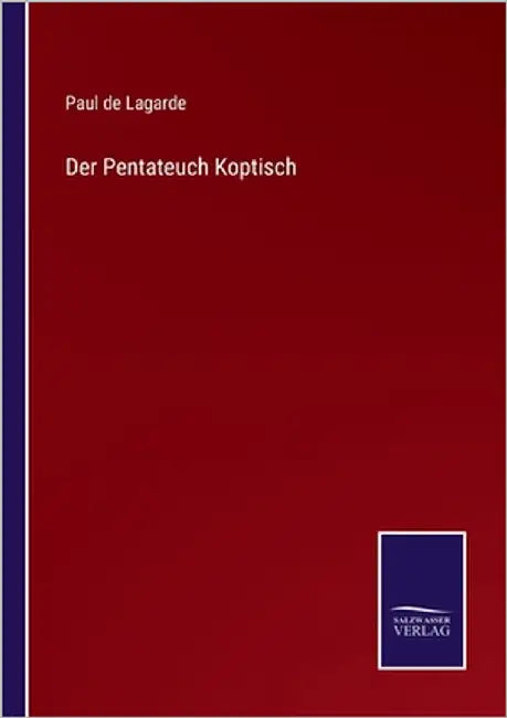 Der Pentateuch Koptisch by De Lagarde, Paul