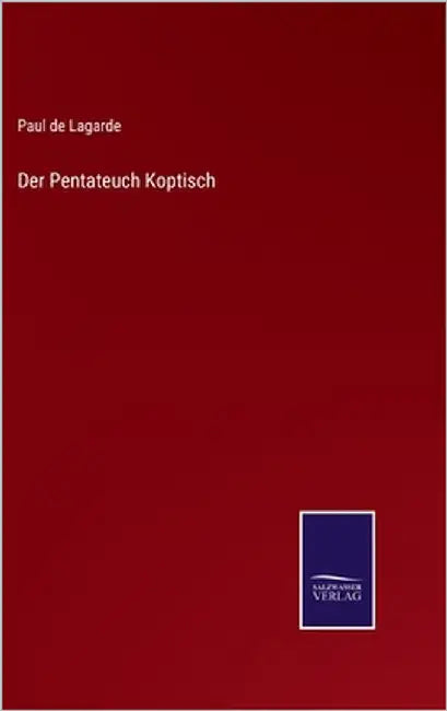 Der Pentateuch Koptisch by De Lagarde, Paul