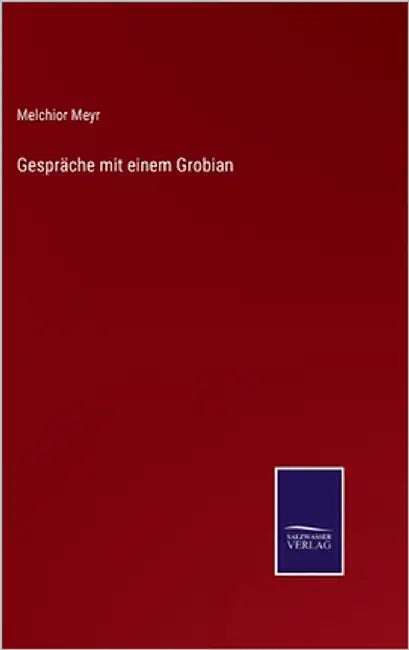 Gespräche mit einem Grobian by Meyr, Melchior