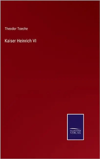 Kaiser Heinrich VI by Toeche, Theodor