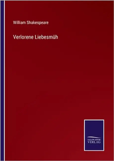 Verlorene Liebesmüh by Shakespeare, William