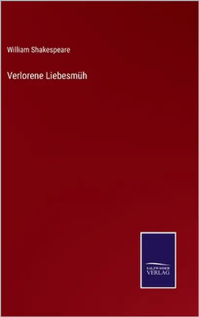Verlorene Liebesmüh by Shakespeare, William