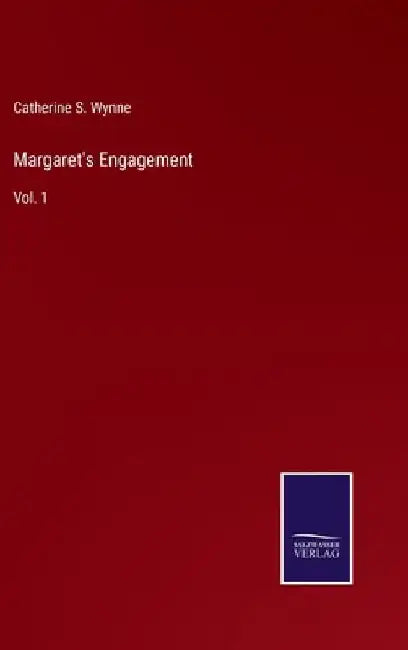 Margaret's Engagement: Vol. 1 by Catherine S. Wynne