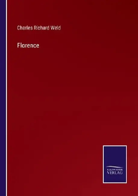 Florence by Charles Richard Weld