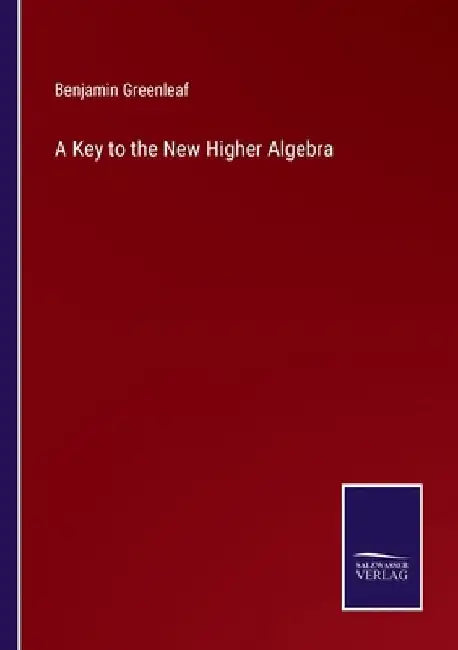A Key to the New Higher Algebra by Benjamin Greenleaf