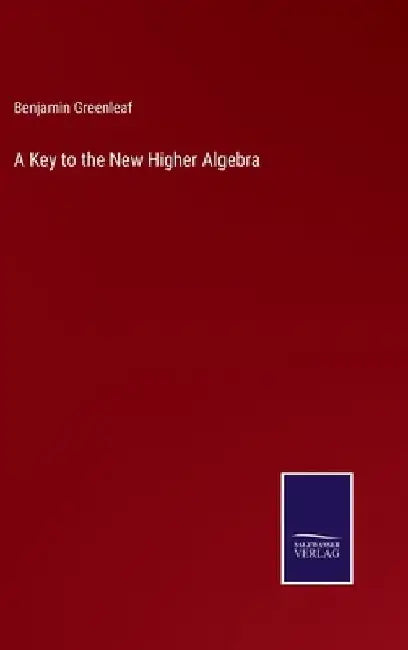 A Key to the New Higher Algebra by Benjamin Greenleaf