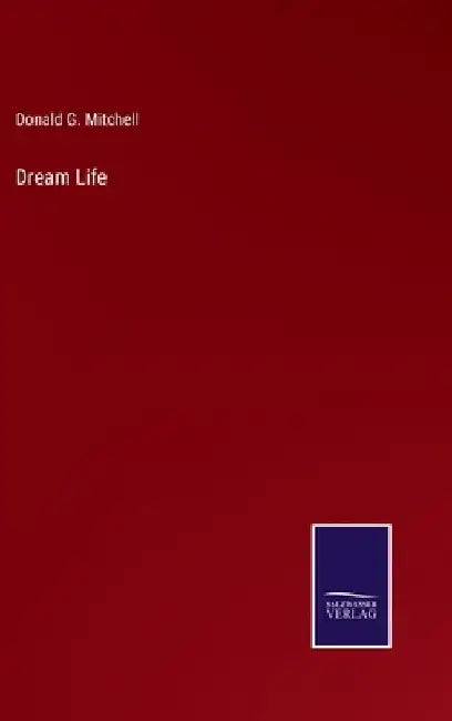 Dream Life by Donald G. Mitchell