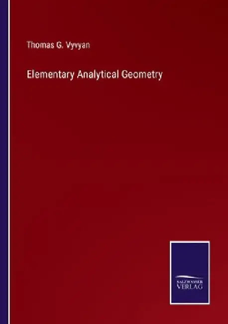 Elementary Analytical Geometry by Thomas G. Vyvyan
