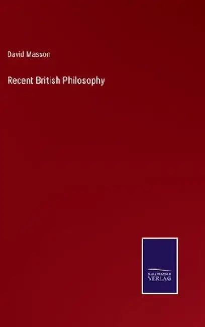 Recent British Philosophy by David Masson