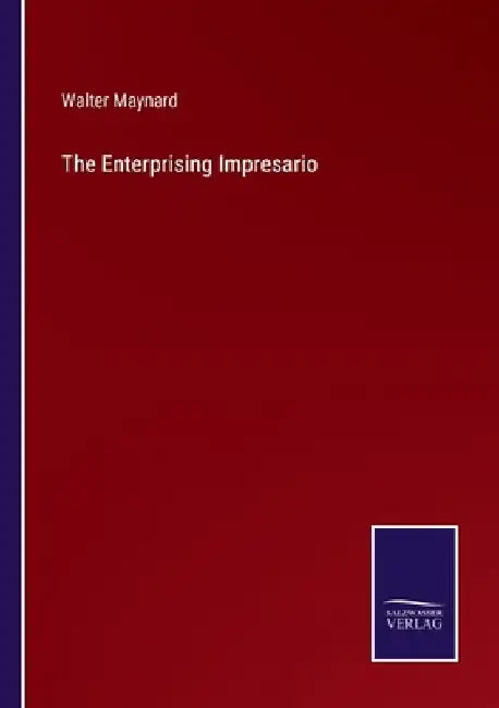 The Enterprising Impresario by Walter Maynard