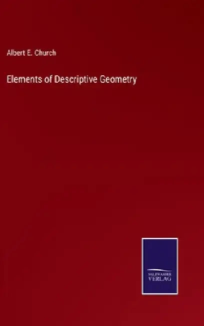 Elements of Descriptive Geometry by Albert E. Church