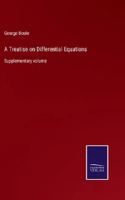 A Treatise on Differential Equations: Supplementary volume by George Boole