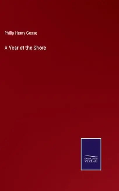 A Year at the Shore by Philip Henry Gosse