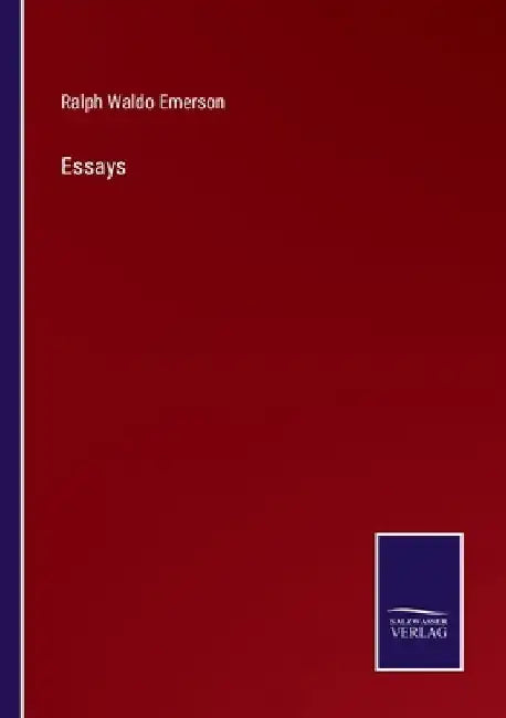 Essays by Ralph Waldo Emerson